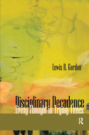Disciplinary Decadence: Living Thought in Trying Times book cover