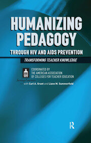 Humanizing Pedagogy Through HIV and AIDS Prevention: Transforming Teacher Knowledge book cover