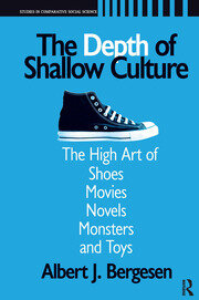 Depth of Shallow Culture: The High Art of Shoes, Movies, Novels, Monsters, and Toys book cover