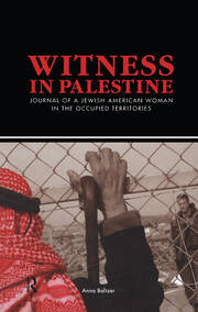 Witness in Palestine: A Jewish Woman in the Occupied Territories book cover