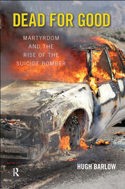 Dead for Good: Martyrdom and the Rise of the Suicide Bomber book cover