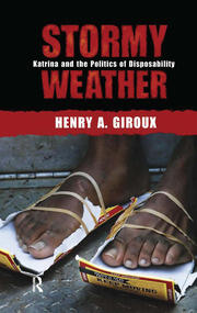 Stormy Weather: Katrina and the Politics of Disposability book cover