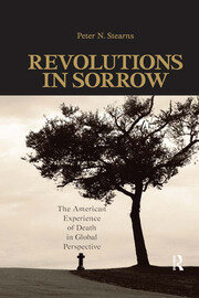 Revolutions in Sorrow: The American Experience of Death in Global Perspective book cover