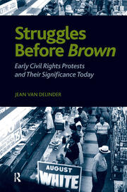 Struggles Before Brown: Early Civil Rights Protests and Their Significance Today book cover