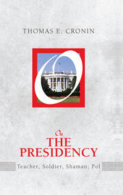 On the Presidency: Teacher, Soldier, Shaman, Pol book cover