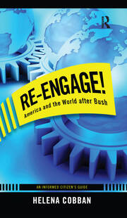 Re-engage!: America and the World After Bush: An Informed Citizen's Guide book cover