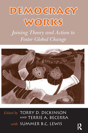 Democracy Works: Joining Theory and Action to Foster Global Change book cover