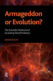 Armageddon or Evolution?: The Scientific Method and Escalating World Problems book cover