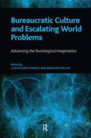 Bureaucratic Culture and Escalating World Problems: Advancing the Sociological Imagination book cover