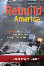 Rebuild America: Solving the Economic Crisis Through Civic Works book cover