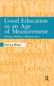 Good Education in an Age of Measurement: Ethics, Politics, Democracy book cover