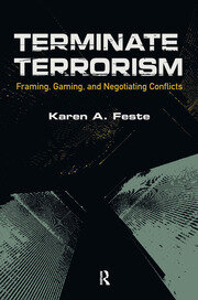 Terminate Terrorism: Framing, Gaming, and Negotiating Conflicts book cover