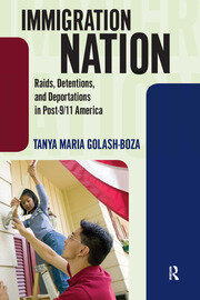 Immigration Nation: Raids, Detentions, and Deportations in Post-9/11 America book cover
