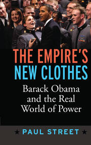 Empire's New Clothes: Barack Obama in the Real World of Power book cover