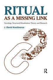 Ritual as a Missing Link: Sociology, Structural Ritualization Theory, and Research book cover