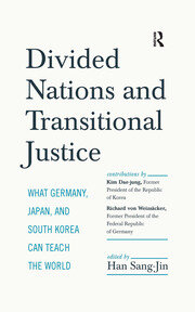 Divided Nations and Transitional Justice: What Germany, Japan and South Korea Can Teach the World book cover