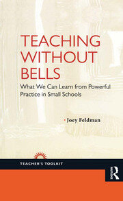 Teaching Without Bells: What We Can Learn from Powerful Practice in Small Schools book cover