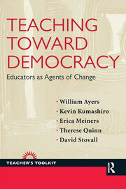 Teaching Toward Democracy: Educators as Agents of Change book cover