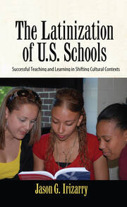 Latinization of U.S. Schools: Successful Teaching and Learning in Shifting Cultural Contexts book cover