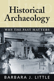 Historical Archaeology: Why the Past Matters book cover
