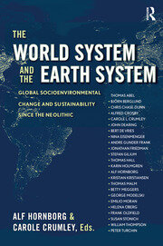 The World System and the Earth System: Global Socioenvironmental Change and Sustainability Since the Neolithic book cover