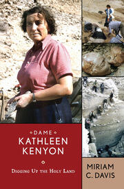 Dame Kathleen Kenyon: Digging Up the Holy Land book cover