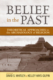 Belief in the Past: Theoretical Approaches to the Archaeology of Religion book cover