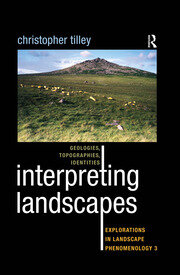 Interpreting Landscapes: Geologies, Topographies, Identities; Explorations in Landscape Phenomenology 3 book cover