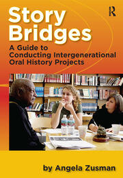 Story Bridges: A Guide for Conducting Intergenerational Oral History Projects book cover