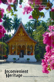 Inconvenient Heritage: Erasure and Global Tourism in Luang Prabang book cover