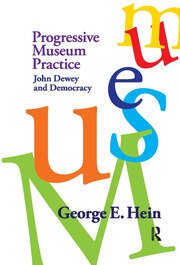 Progressive Museum Practice: John Dewey and Democracy book cover