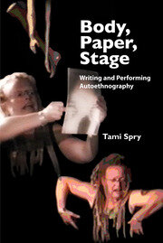 Body, Paper, Stage: Writing and Performing Autoethnography book cover
