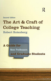 The Art and Craft of College Teaching: A Guide for New Professors and Graduate Students book cover