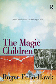 The Magic Children: Racial Identity at the End of the Age of Race book cover