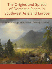 The Origins and Spread of Domestic Plants in Southwest Asia and Europe book cover