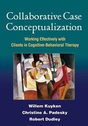 Collaborative Case Conceptualization: Working Effectively with Clients in Cognitive-Behavioral Therapy book cover