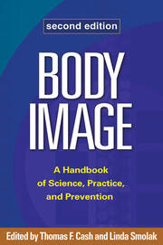 Body Image, Second Edition: A Handbook of Science, Practice, and Prevention book cover