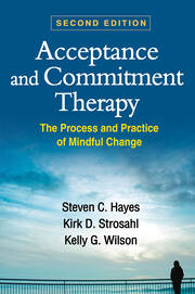Acceptance and Commitment Therapy, Second Edition: The Process and Practice of Mindful Change book cover