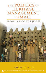 The Politics of Heritage Management in Mali: From UNESCO to Djenné book cover