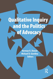 Qualitative Inquiry and the Politics of Advocacy book cover