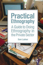 Practical Ethnography: A Guide to Doing Ethnography in the Private Sector book cover