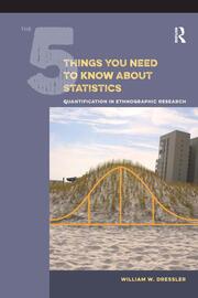 The 5 Things You Need to Know about Statistics: Quantification in Ethnographic Research book cover