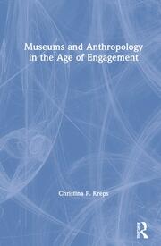 Museums and Anthropology in the Age of Engagement book cover