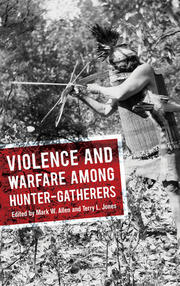 Violence and Warfare among Hunter-Gatherers book cover