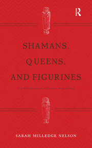 Shamans, Queens, and Figurines: The Development of Gender Archaeology book cover