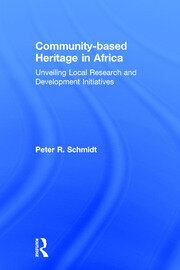 Community-based Heritage in Africa: Unveiling Local Research and Development Initiatives book cover