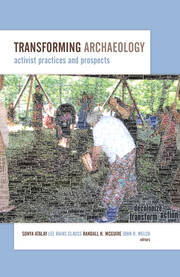 Transforming Archaeology: Activist Practices and Prospects book cover
