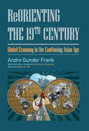 Reorienting the 19th Century: Global Economy in the Continuing Asian Age book cover