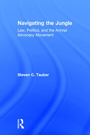 Navigating the Jungle: Law, Politics, and the Animal Advocacy Movement book cover