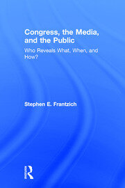 Congress, the Media, and the Public: Who Reveals What, When, and How? book cover
